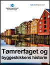 Tømrerfaget og byggeskikkens historie